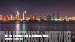 Mick Kastenholt & Andrew Dee - San Diego (Original Mix)