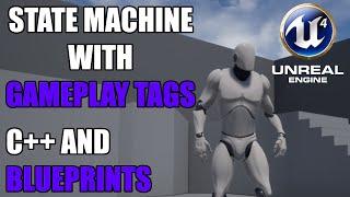 State Machine with Gameplay Tags - C++ and Blueprints - Unreal Engine Workshop