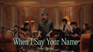 When I Say Your Name (Acoustic) - Victory Worship