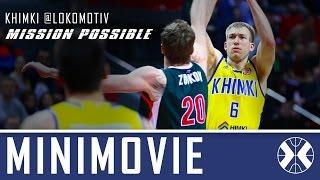 Mission Possible - Khimki @Lokomotiv Mini-Movie [khimkibasketTV]