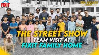 A Day spend at Fixit Family Home | ft Salman Saif | The Street Show