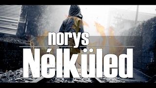 Norys - Nélküled