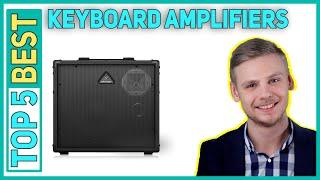 Top 5 Best Keyboard Amplifiers in 2023