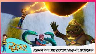 Rudra ने किया save Crocodile King और Jai Singh को  | Rudra | रुद्र