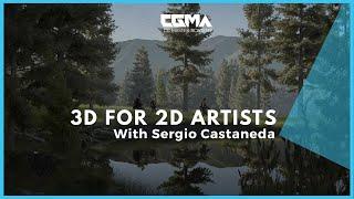 CGMA | 3D for 2D Artists With Sergio Castaneda