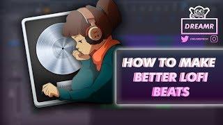 HOW TO MAKE LOFI HIP HOP IN LOGIC PRO X | HOW TO MAKE BETTER LOFI BEATS