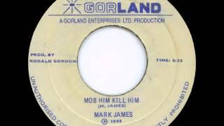 Mark James - Mob Him Kill Him + Dub - 7" Gorland International 1989 - KILLER DIGITAL 80'S DANCEHALL