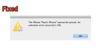 The iPhone Cannot Be Synced. An Error Occurred (-50)