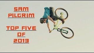 Sam Pilgrim - TOP 5IVE OF 2013