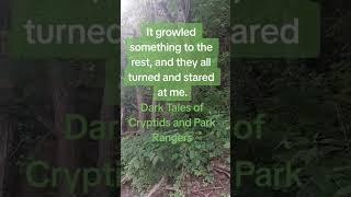 #cryptid #cryptidstories #cryptidhorrorstories #forest #hiking #park #creepy #shortsshelf #darktales