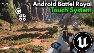 Unreal Engine 4 Android Battel Royal Touch System Easy way to Setup Android Touch in Unreal Engine 4