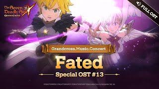 [7DS OST]  Fated (Full.ver)┃Grandcross. Music. Concert_13th OST