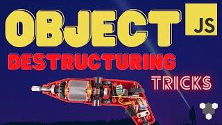 JavaScript Property Retrieval Tricks // Object Destructuring