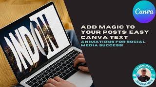 Add Magic to Your Posts Easy Canva Text Animations for Social Media Success!