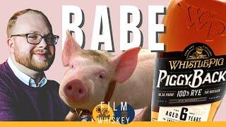 Babe / WhistlePig Piggyback Rye - Film & Whiskey Podcast