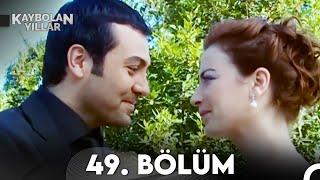 Kaybolan Yıllar 49. Bölüm (FULL HD) - FİNAL