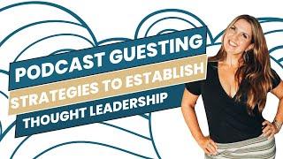 Podcast Guesting Strategies To Establish Thought Leadership – with Angie Trueblood and April Beach