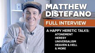 Matthew Distefano: Traditionalist Turned Universalist Tells Why