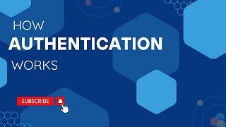 How does Authentication work?