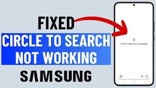 [FIXED] Circle to Search Not Working on Samsung Phone or Tablet