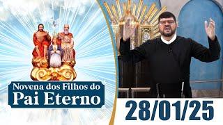 Novena dos Filhos do Pai Eterno | 28/01/25