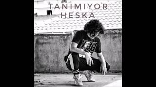 Heska - Tanımıyor (prod. by TKAY)