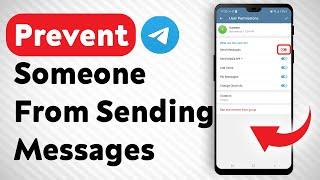 How To Prevent Someone From Sending Messages In Telegram Group