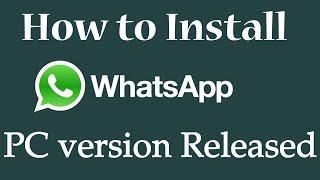 How to install WhatsApp on PC without Bluestacks (PC Version Released)