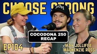 EP #104 | Max Jolliffe COCODONA 250 Race Recap w/ Mackenzie Ross