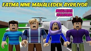 FATMA NİNE MAHALLEDEN AYRILIYORROBLOX TAYFAROBLOX BROOKHAVENRP