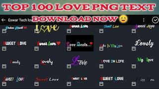 how to download top hundred love PNG text, PNG love text download videos in Telugu 2021