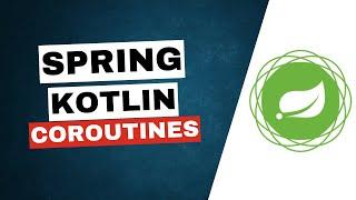 Reactive REST API With Spring, Kotlin, and Coroutines