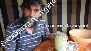 Selbstversorgung Vlog #19       Wir machen Sauerkraut