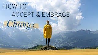 How to Accept and Embrace Change | Jack Canfield