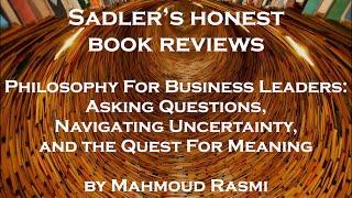 Philosophy For Business Leaders by Mahmoud Rasmi | Sadler’s Honest Book Reviews