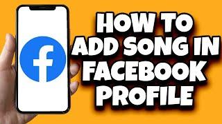 How To Add Song To Your Facebook Profile (Step By Step)