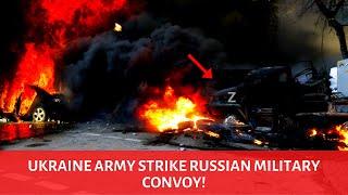 Battle of Kherson: Ukraine Army Strike Russian Military Convoy!