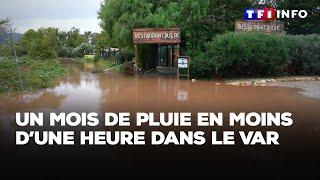 Un mois de pluie en moins d'une heure dans le Var｜TF1 INFO