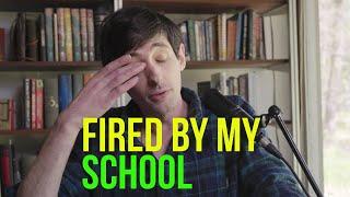 Getting Fired From My School - Warren Smith