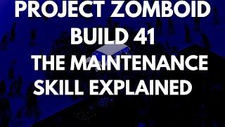 Project Zomboid Build 41 The Maintenance Skill Explained