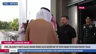 President Zelenskyy Meets Saudi Crown Prince As US Secretary Of State Heads To Riyadh For Key Talks