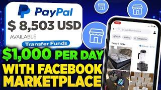 Easy Way To Make $1,000 Per Day From FaceBook Marketplace