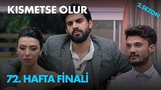 Kısmetse Olur 72. Hafta Finali - Full Bölüm