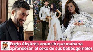 Engin Akyürek Announced That They Will Learn The Sexes Of Their Twin Babies Tomorrow