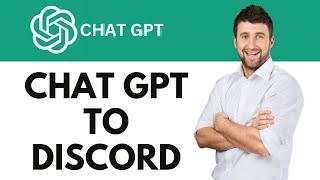 How To Use ChatGPT in Discord | Discord Integration | Openai Tutorial