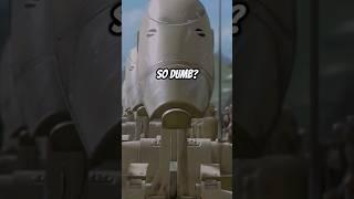 Why Were Battle Droids So Dumb?