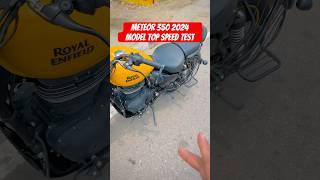 Meteor 350 2024 Model Top Speed Test#bullet #royalenfieldreview #meteor350 #trendingshorts #viral