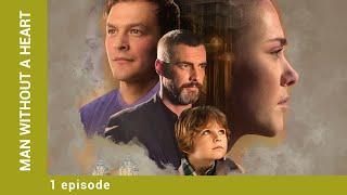 Man Without A Heart. Episode 1. Russian Movie. Melodrama. English Subtitles