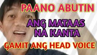 Paano Abutin Ang Mataas na Kanta gamit ang Head Voice o Headtone