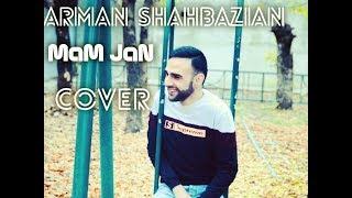 Arman Shahbazyan / Official Cover / Mam Jan